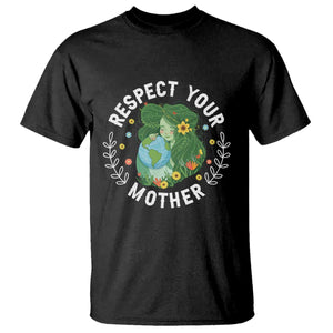 Respect Your Mother T Shirt Earth Mother Women Girl