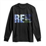 Earth Day Long Sleeve Shirt Recycle Reuse Renew Rethink
