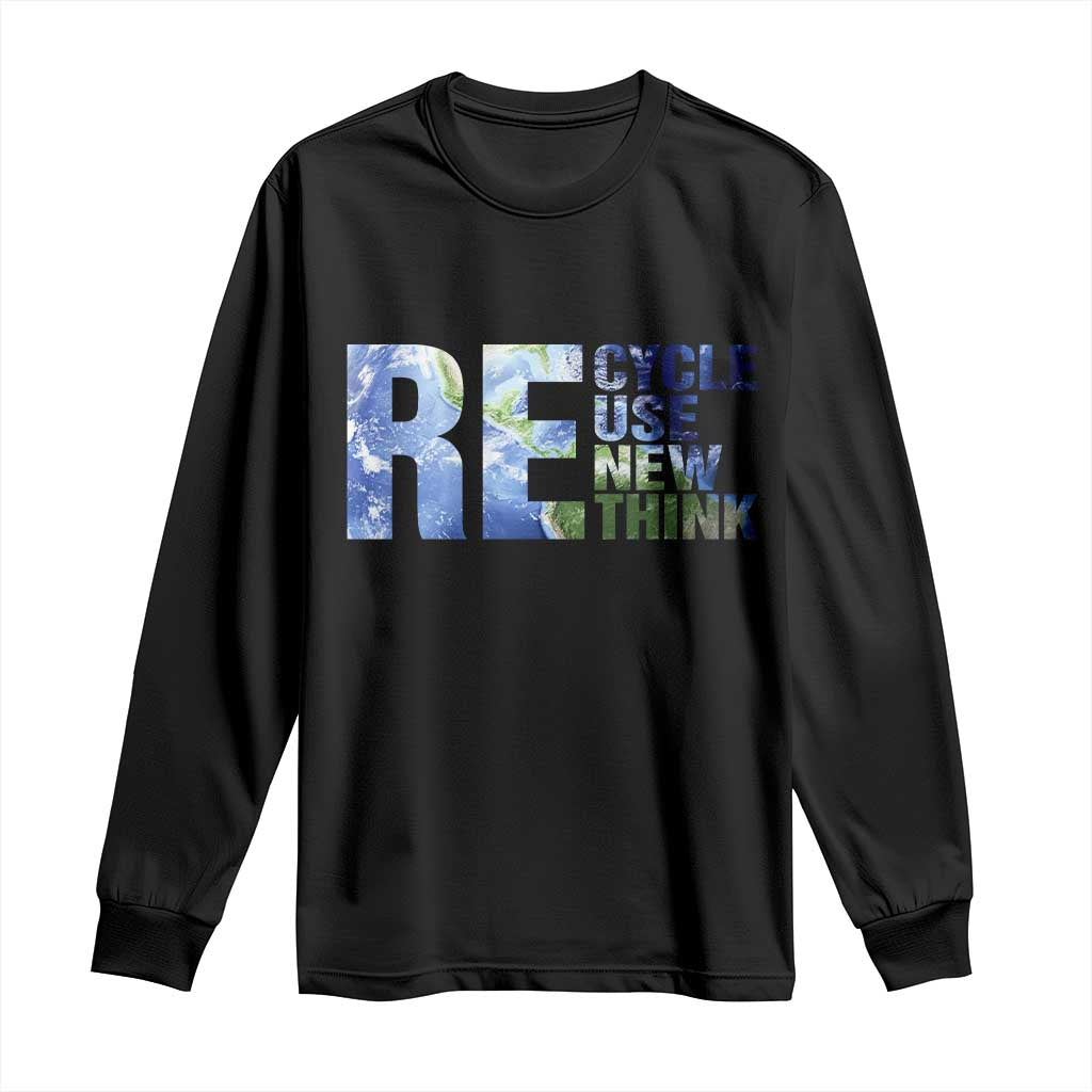 Earth Day Long Sleeve Shirt Recycle Reuse Renew Rethink