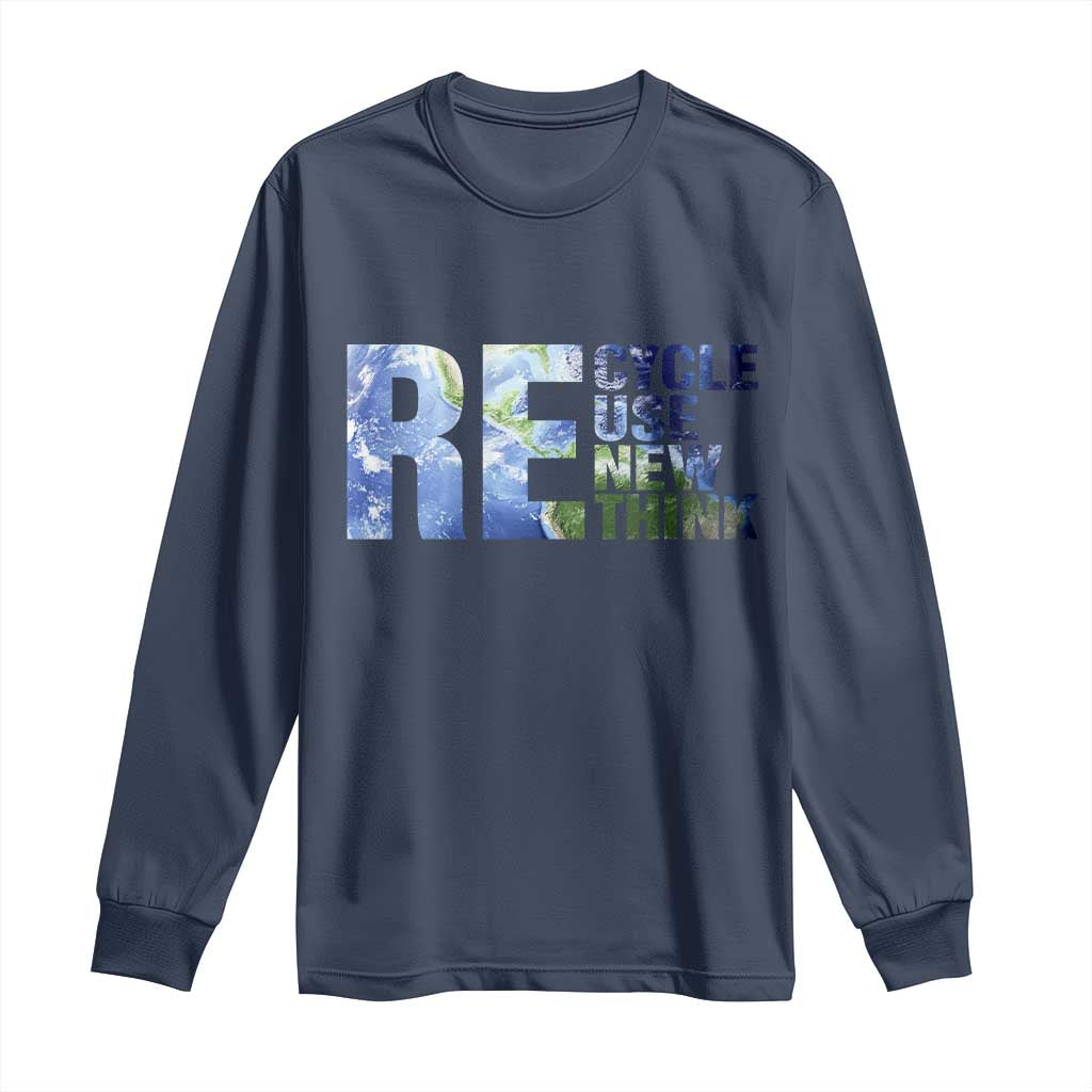 Earth Day Long Sleeve Shirt Recycle Reuse Renew Rethink