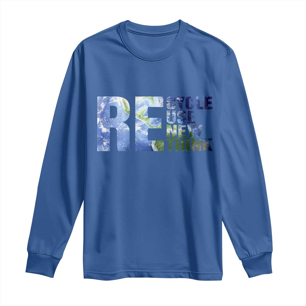 Earth Day Long Sleeve Shirt Recycle Reuse Renew Rethink