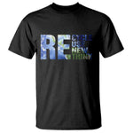 Earth Day T Shirt Recycle Reuse Renew Rethink