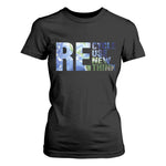 Earth Day T Shirt For Women Recycle Reuse Renew Rethink