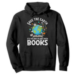 Save the Earth Hoodie It's the Only Planet with Books