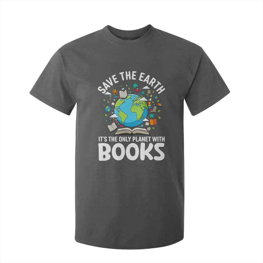 Save the Earth T Shirt For Kid It's the Only Planet with Books