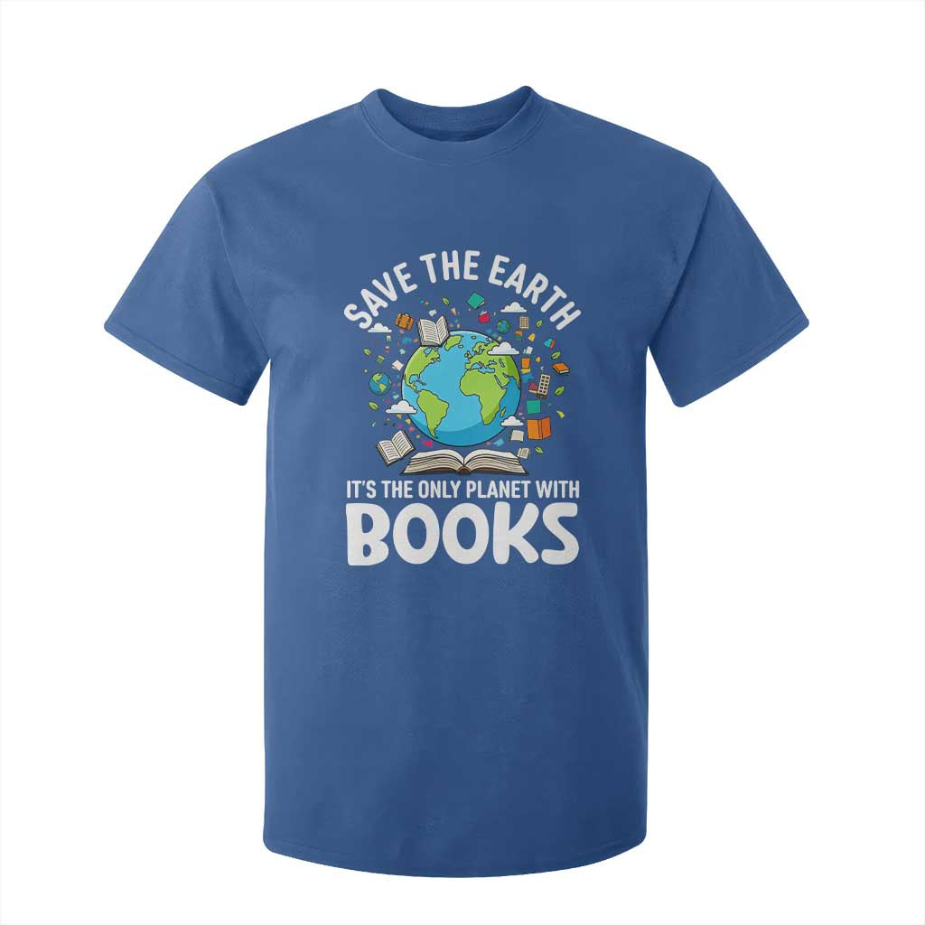Save the Earth T Shirt For Kid It's the Only Planet with Books