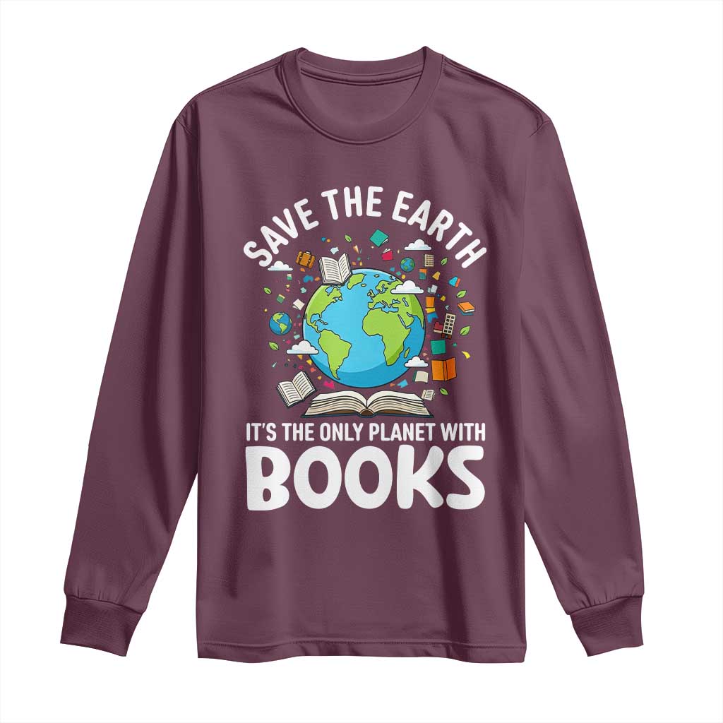 Save the Earth Long Sleeve Shirt It's the Only Planet with Books