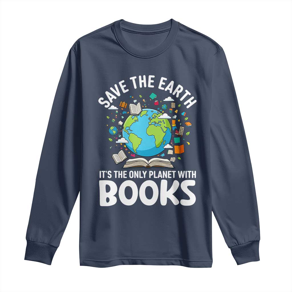 Save the Earth Long Sleeve Shirt It's the Only Planet with Books