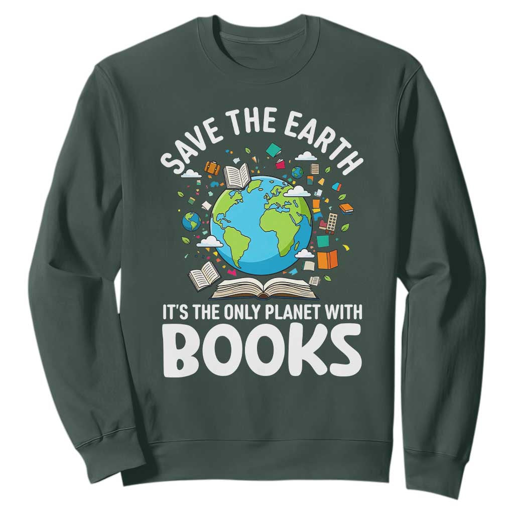 Save the Earth Sweatshirt It's the Only Planet with Books