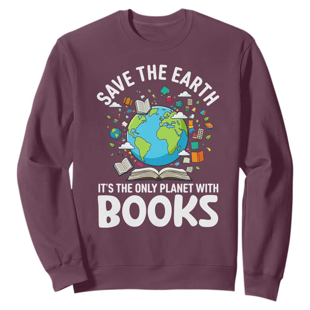 Save the Earth Sweatshirt It's the Only Planet with Books