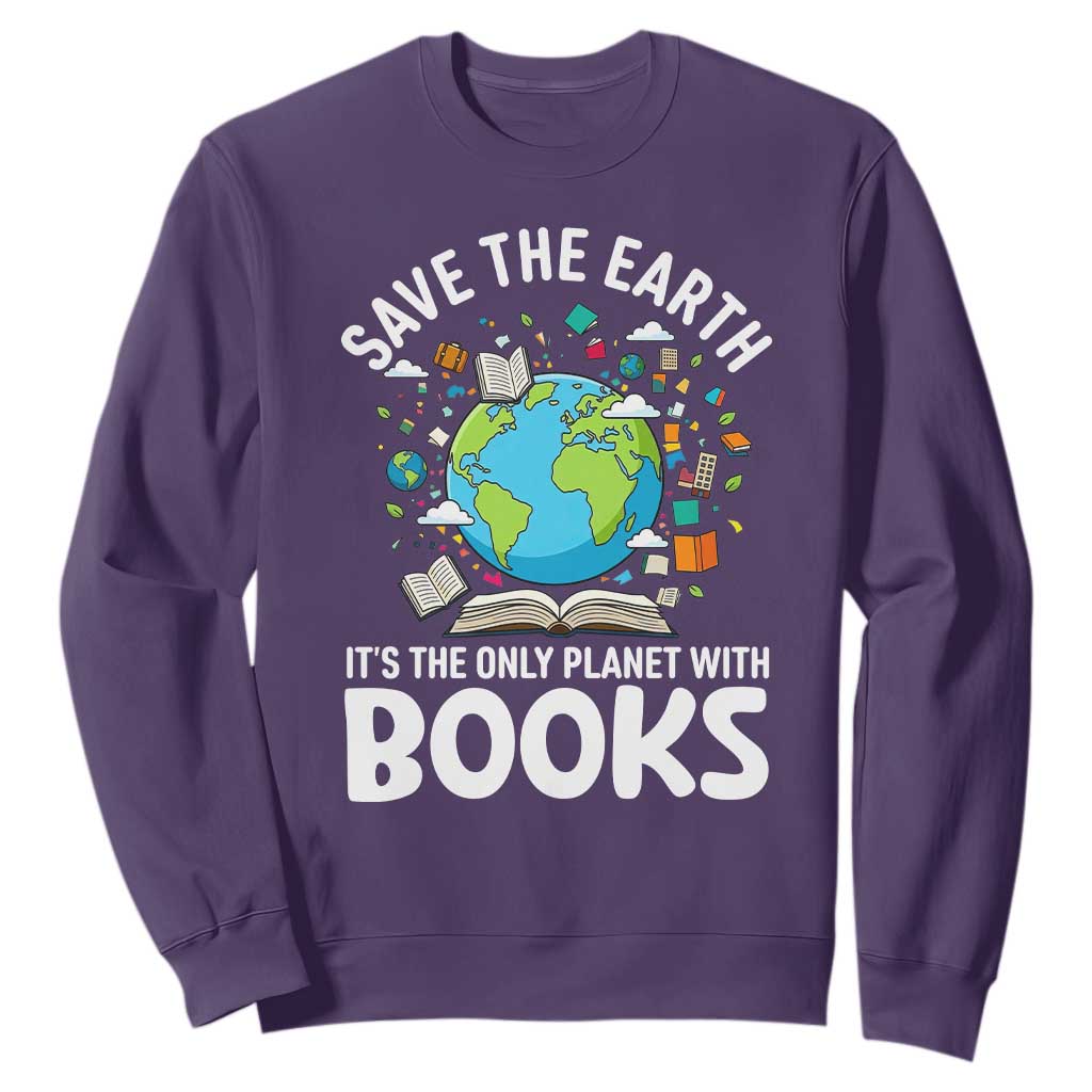 Save the Earth Sweatshirt It's the Only Planet with Books