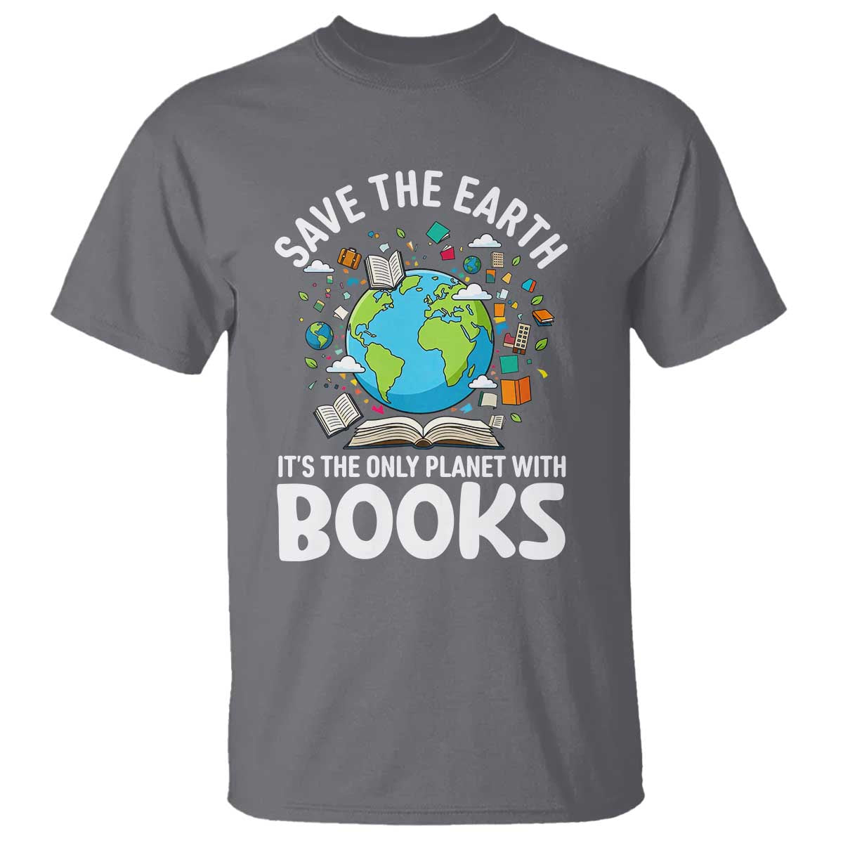 Save the Earth T Shirt It's the Only Planet with Books