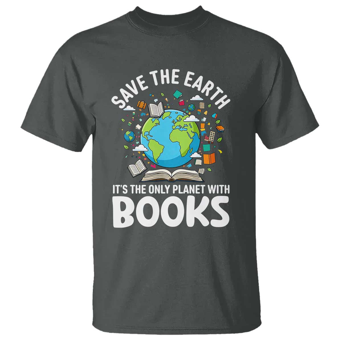 Save the Earth T Shirt It's the Only Planet with Books