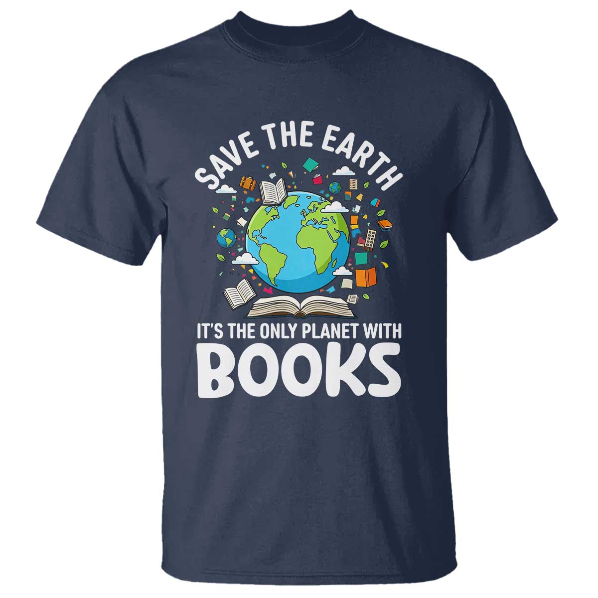 Save the Earth T Shirt It's the Only Planet with Books