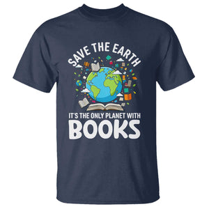 Save the Earth T Shirt It's the Only Planet with Books