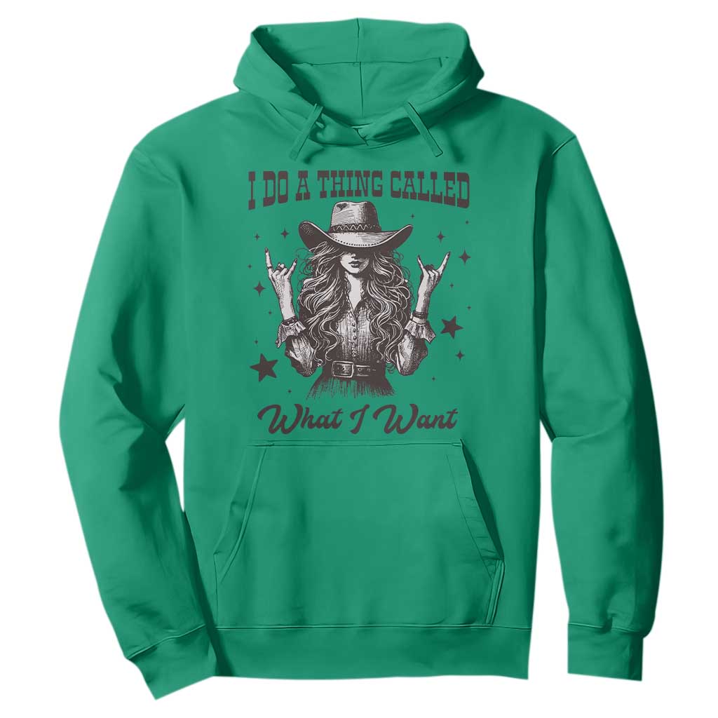 Black Cowgirl Hoodie I Do A Thing Called What I Want