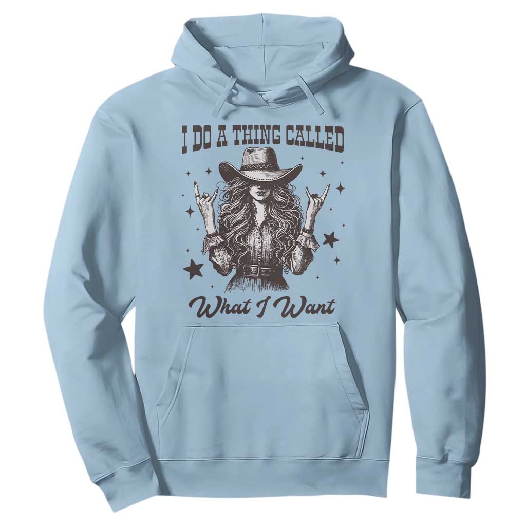 Black Cowgirl Hoodie I Do A Thing Called What I Want