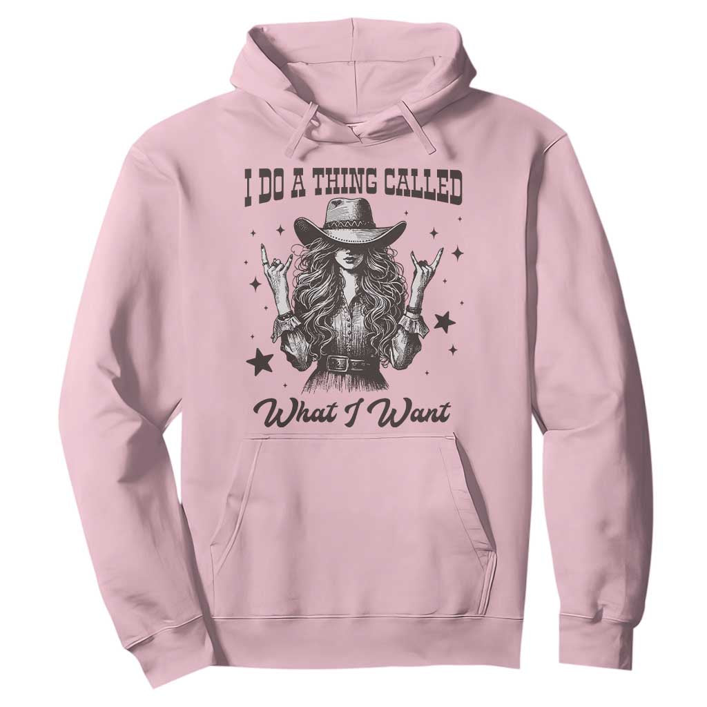 Black Cowgirl Hoodie I Do A Thing Called What I Want