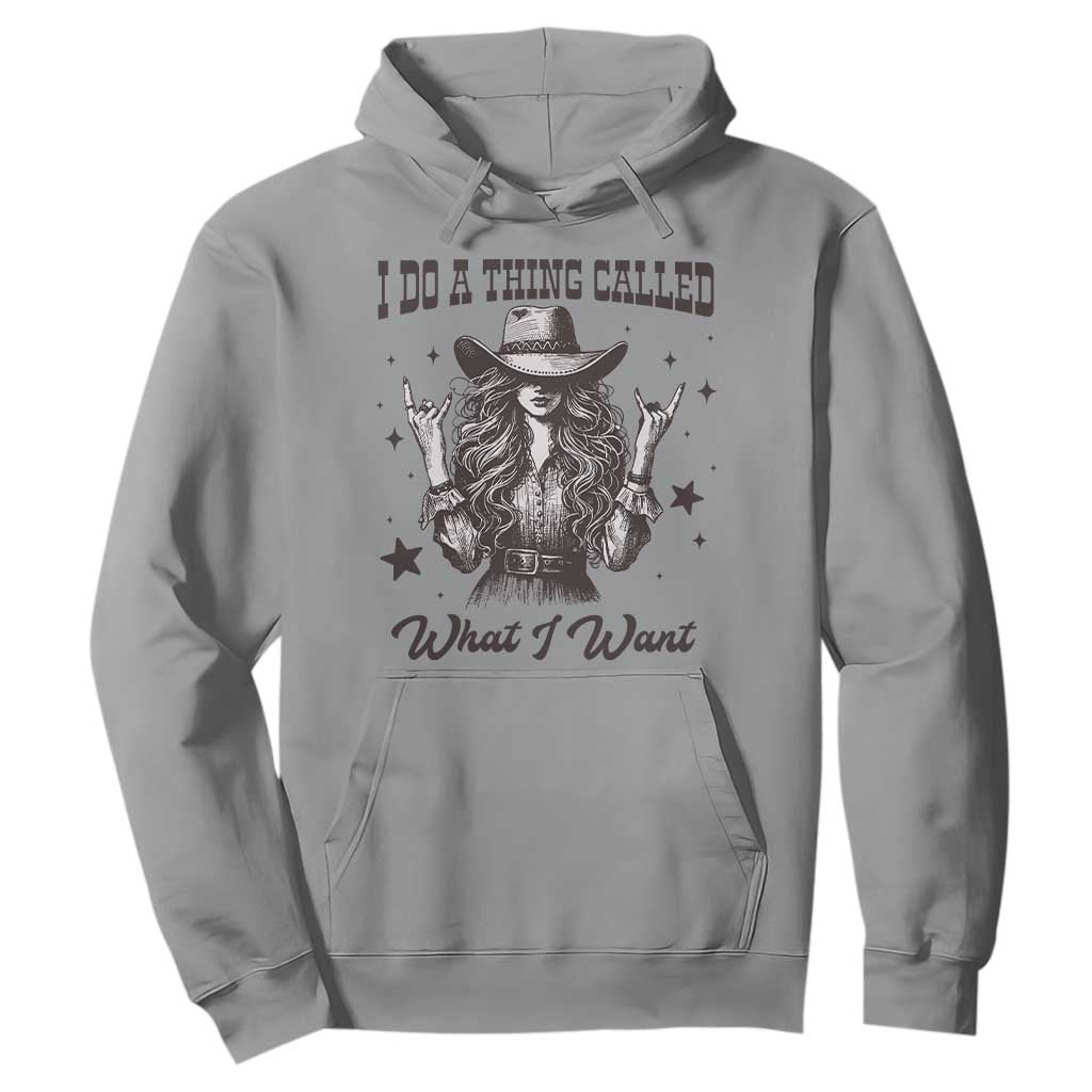 Black Cowgirl Hoodie I Do A Thing Called What I Want