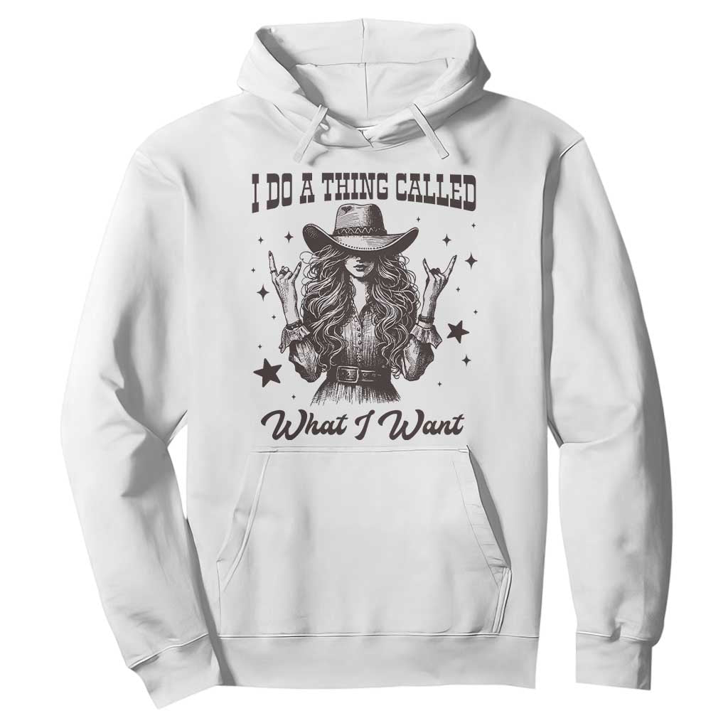 Black Cowgirl Hoodie I Do A Thing Called What I Want