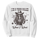 Black Cowgirl Sweatshirt I Do A Thing Called What I Want