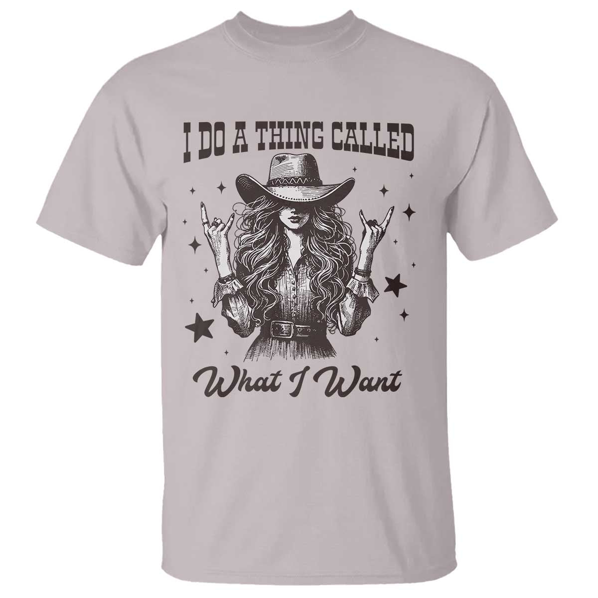 Black Cowgirl T Shirt I Do A Thing Called What I Want