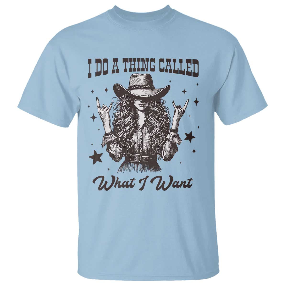 Black Cowgirl T Shirt I Do A Thing Called What I Want
