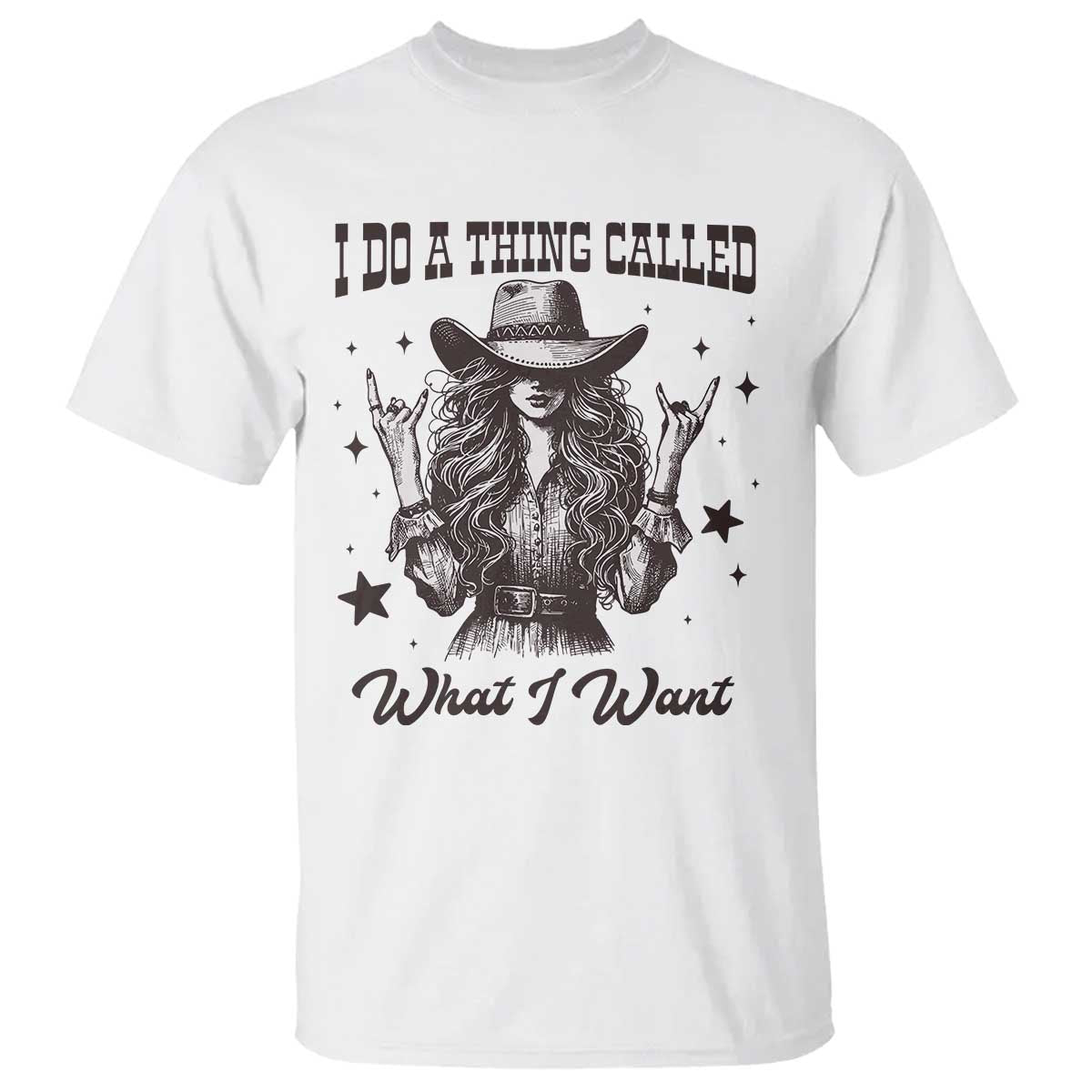 Black Cowgirl T Shirt I Do A Thing Called What I Want
