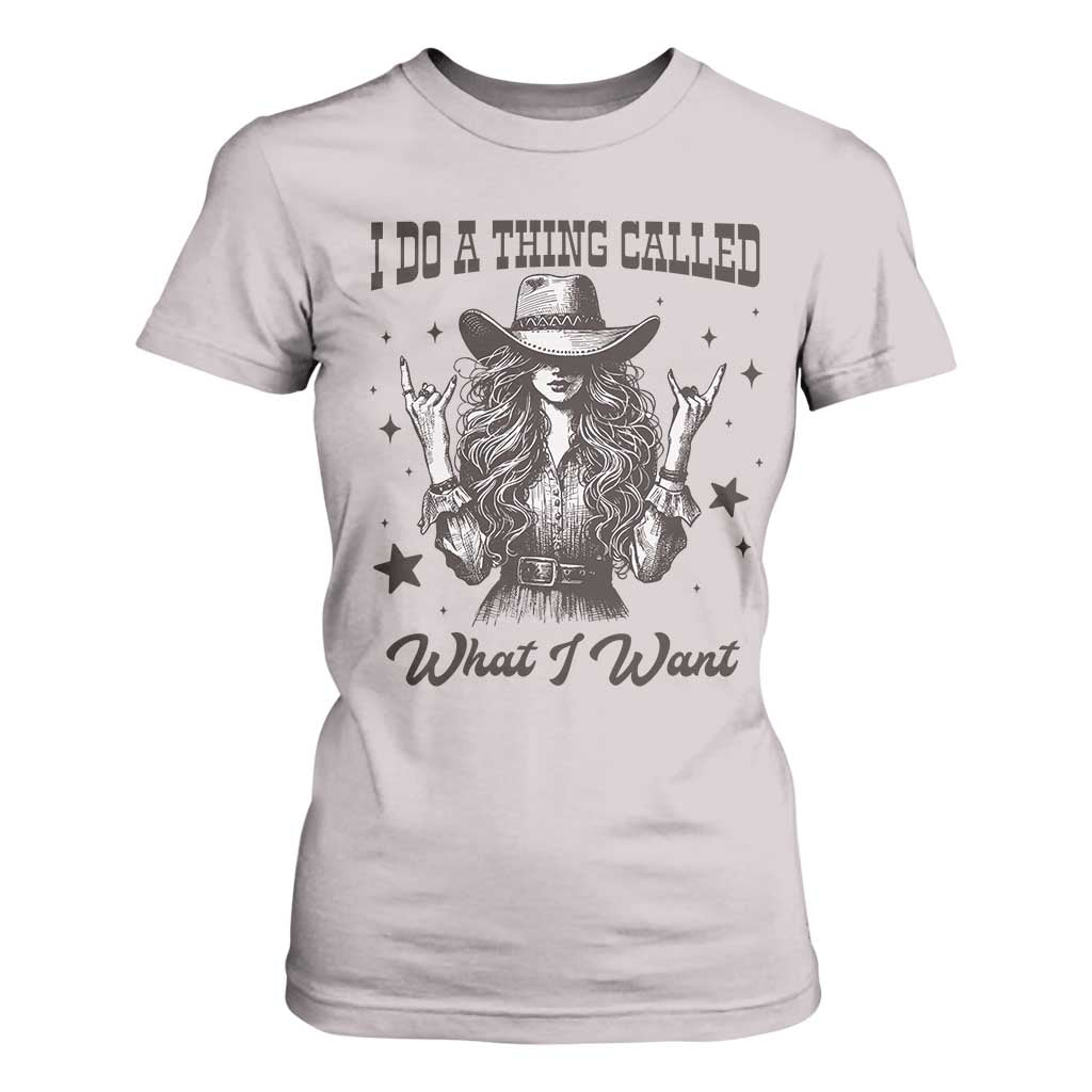 Black Cowgirl T Shirt For Women I Do A Thing Called What I Want