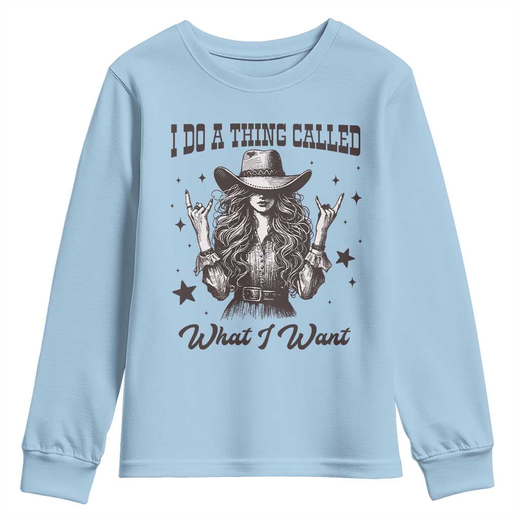 Black Cowgirl Youth Sweatshirt I Do A Thing Called What I Want