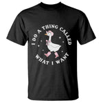 Western Cowgirl Silly Goose Meme T Shirt I Do A Thing Called What I Want - African Pride
