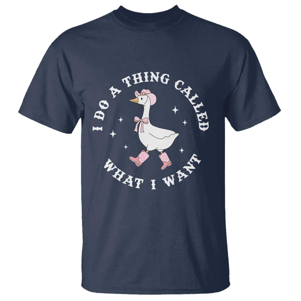Western Cowgirl Silly Goose Meme T Shirt I Do A Thing Called What I Want - African Pride