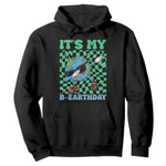 Funny Earth Day Hoodie Its My B-Earthday