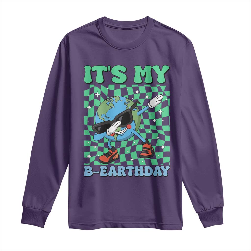 Funny Earth Day Long Sleeve Shirt Its My B-Earthday
