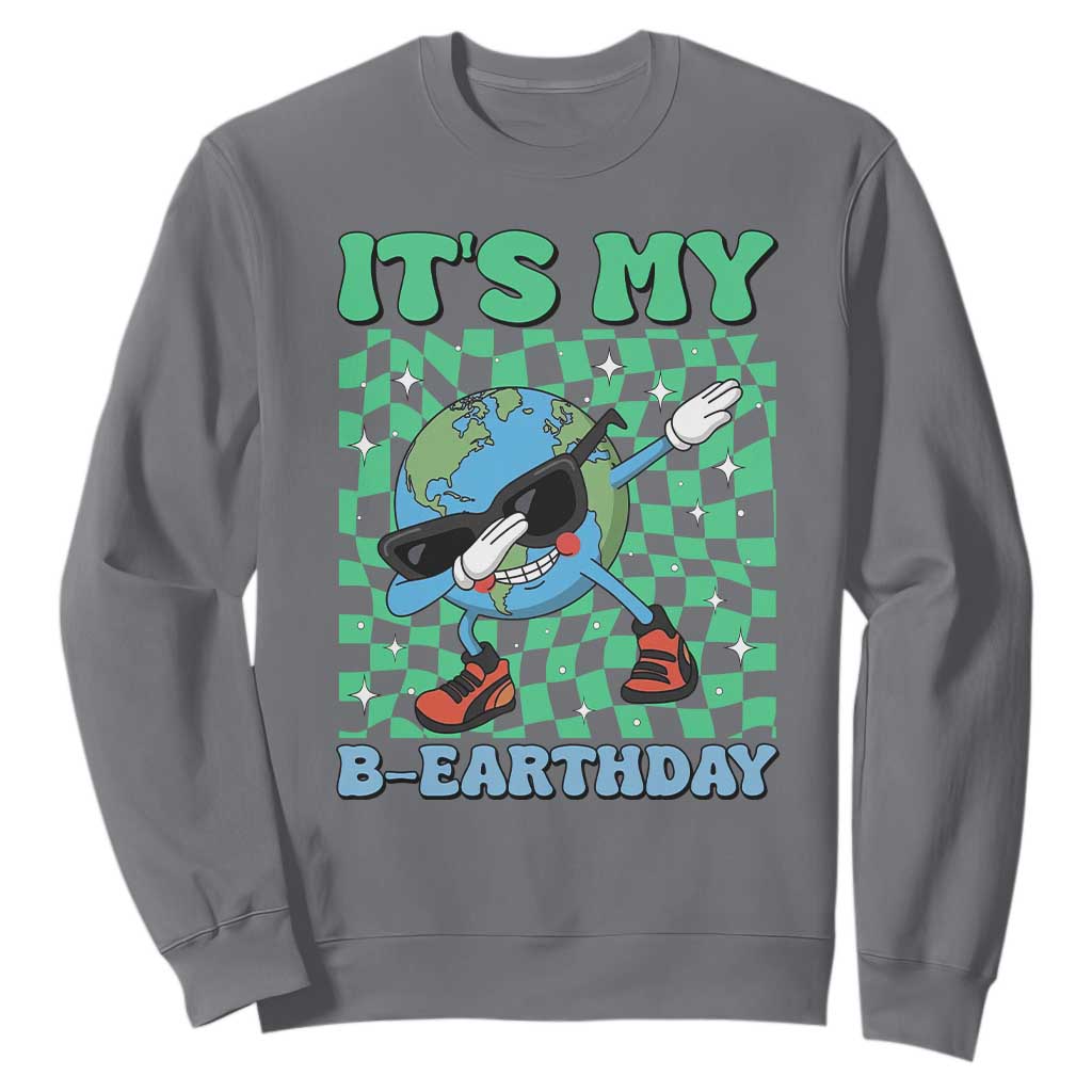 Funny Earth Day Sweatshirt Its My B-Earthday