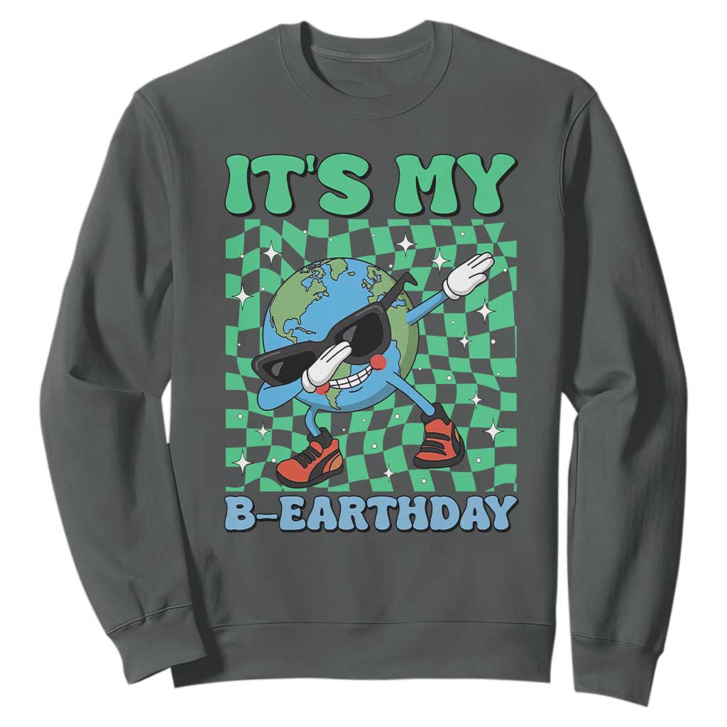 Funny Earth Day Sweatshirt Its My B-Earthday
