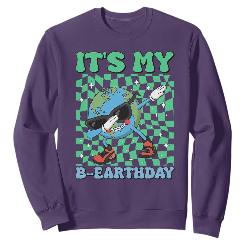 Funny Earth Day Sweatshirt Its My B-Earthday