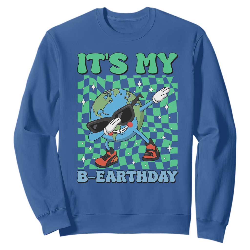 Funny Earth Day Sweatshirt Its My B-Earthday