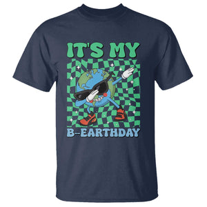 Funny Earth Day T Shirt Its My B-Earthday