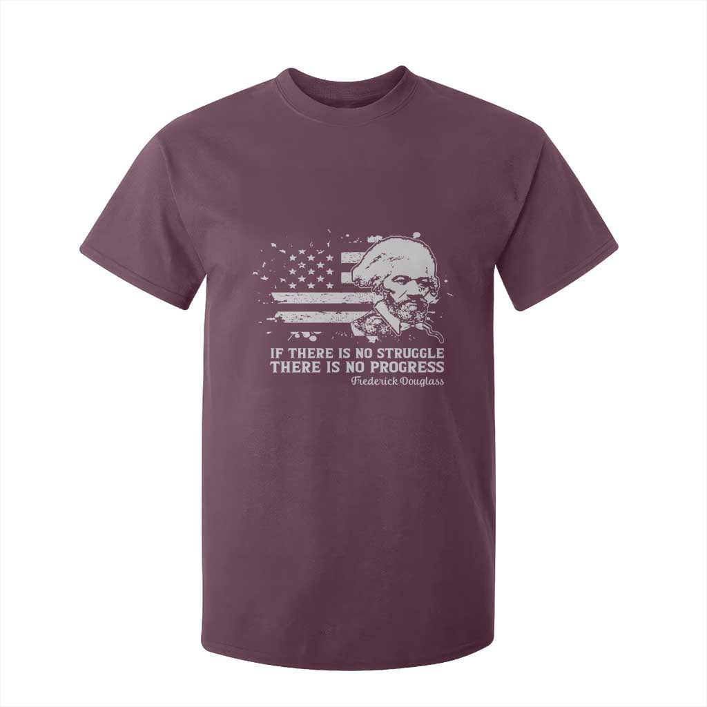 Frederick Douglass Quote T Shirt For Kid Is There Is No Struggle There Is No Progress - African Pride