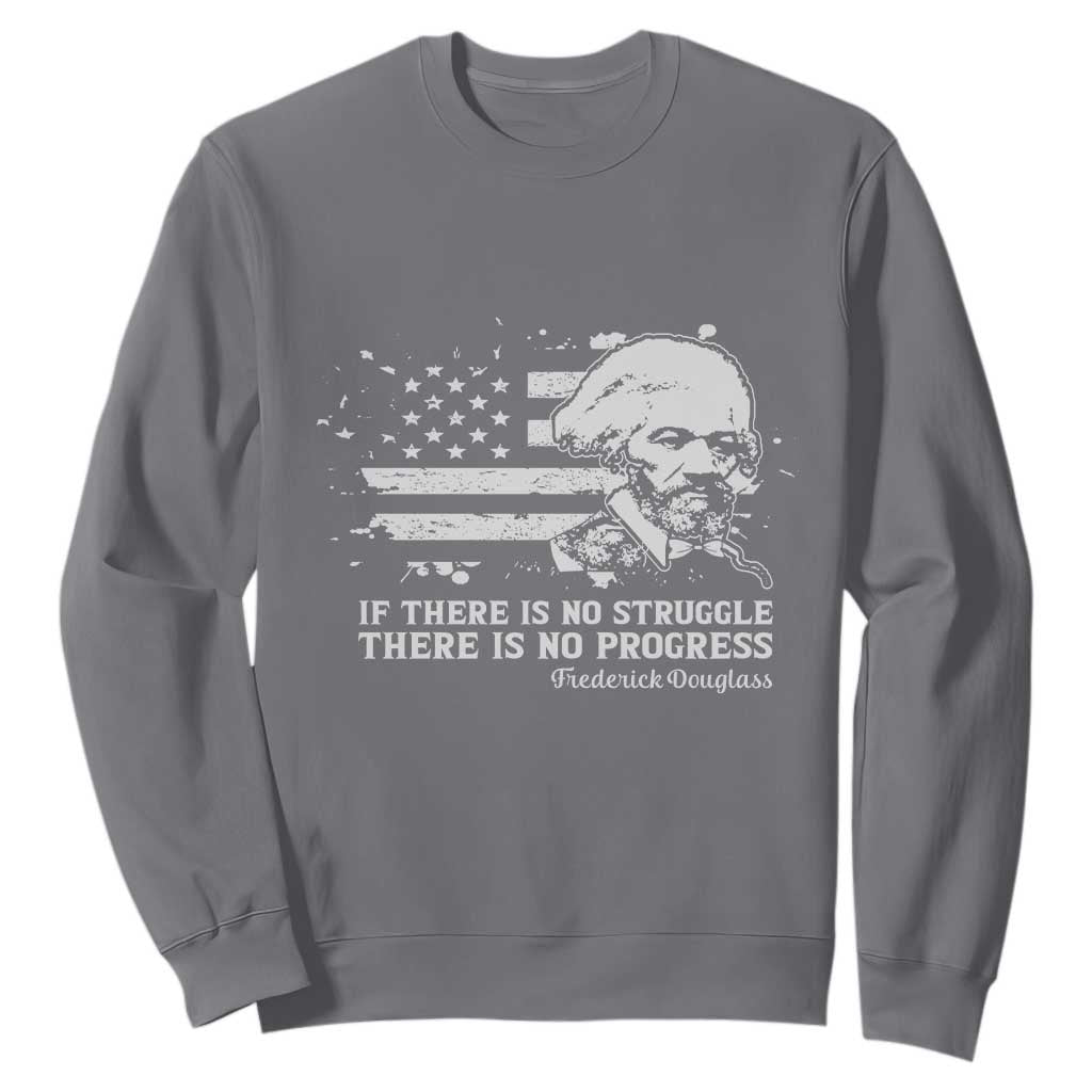 Frederick Douglass Quote Sweatshirt Is There Is No Struggle There Is No Progress - African Pride