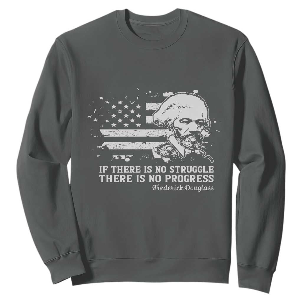 Frederick Douglass Quote Sweatshirt Is There Is No Struggle There Is No Progress - African Pride