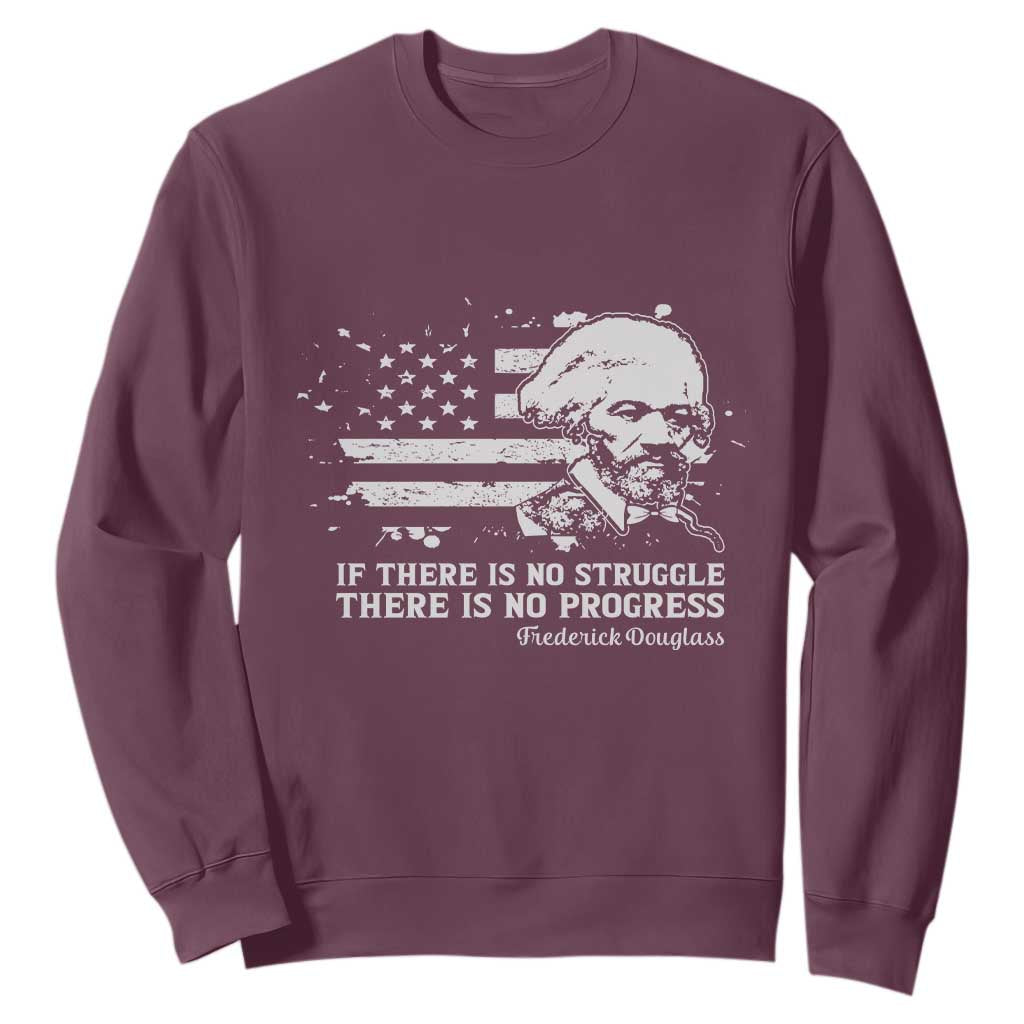 Frederick Douglass Quote Sweatshirt Is There Is No Struggle There Is No Progress - African Pride