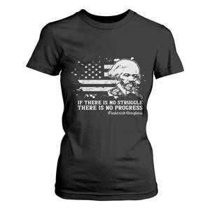 Frederick Douglass Quote T Shirt For Women Is There Is No Struggle There Is No Progress - African Pride
