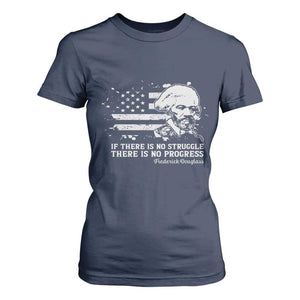 Frederick Douglass Quote T Shirt For Women Is There Is No Struggle There Is No Progress - African Pride