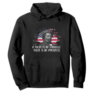 Frederick Douglass American Flag Hoodie Is There Is No Struggle There Is No Progress - African Pride