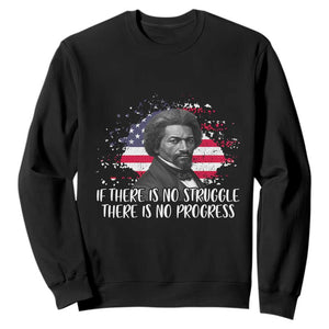Frederick Douglass American Flag Sweatshirt Is There Is No Struggle There Is No Progress - African Pride