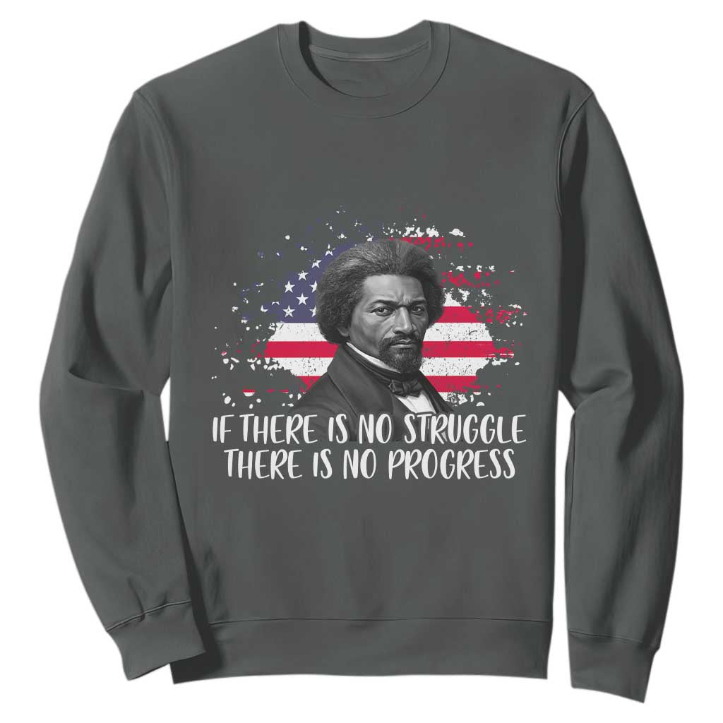 Frederick Douglass American Flag Sweatshirt Is There Is No Struggle There Is No Progress - African Pride