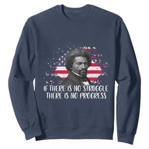 Frederick Douglass American Flag Sweatshirt Is There Is No Struggle There Is No Progress - African Pride