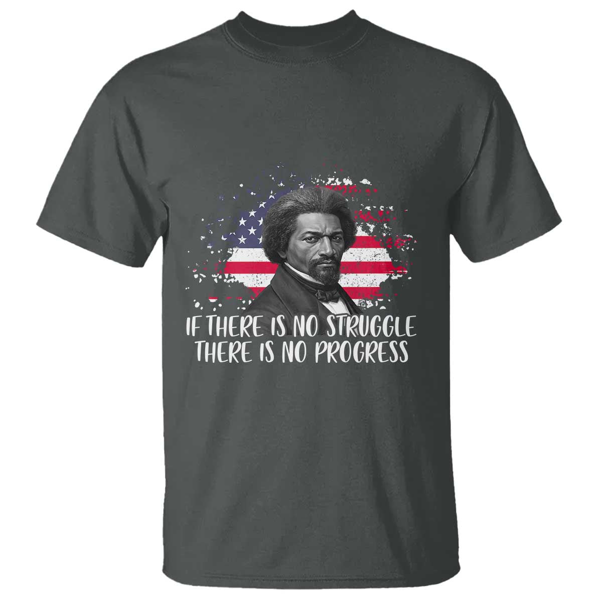 Frederick Douglass American Flag T Shirt Is There Is No Struggle There Is No Progress - African Pride